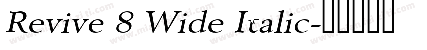 Revive 8 Wide Italic字体转换